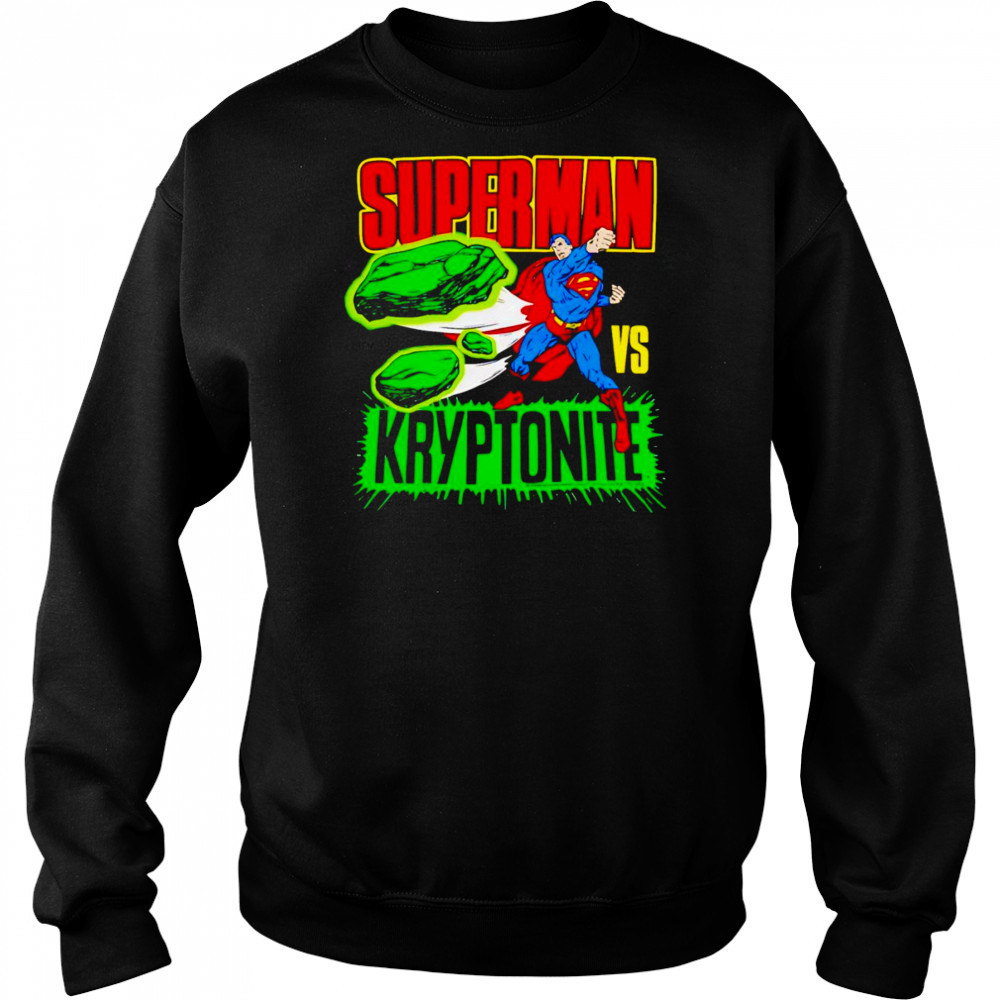 Superman vs Kryptonite shirt Sweatshirt