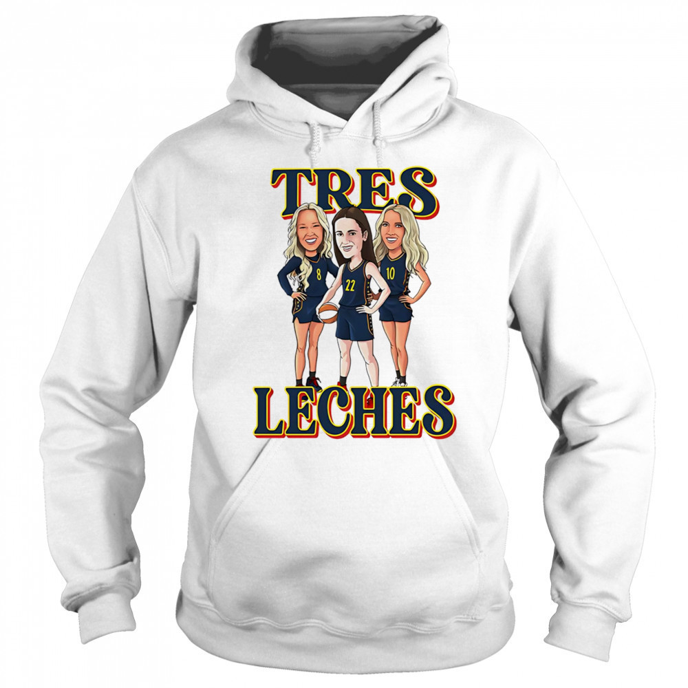 Tres Leches Indiana Fever shirt Hoodie
