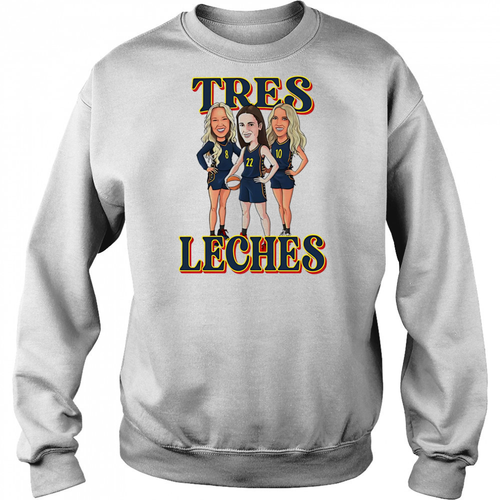 Tres Leches Indiana Fever shirt Sweatshirt