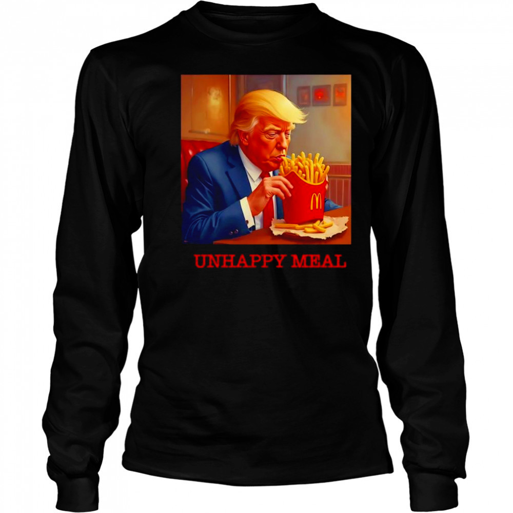 Unhappy Meal Trumpy Fast Food shirt Long Sleeved