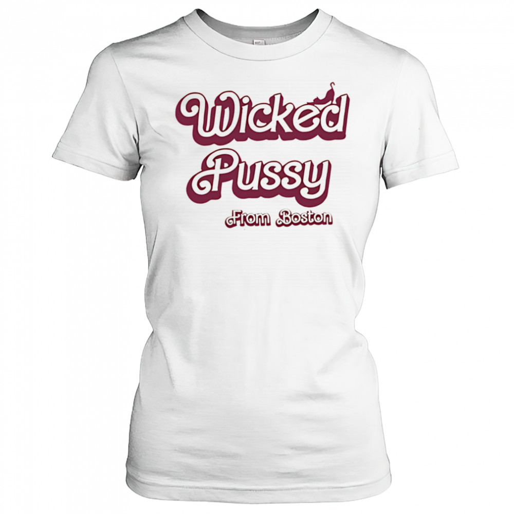 Wicked Pussy from Boston shirt Women's T-shirt