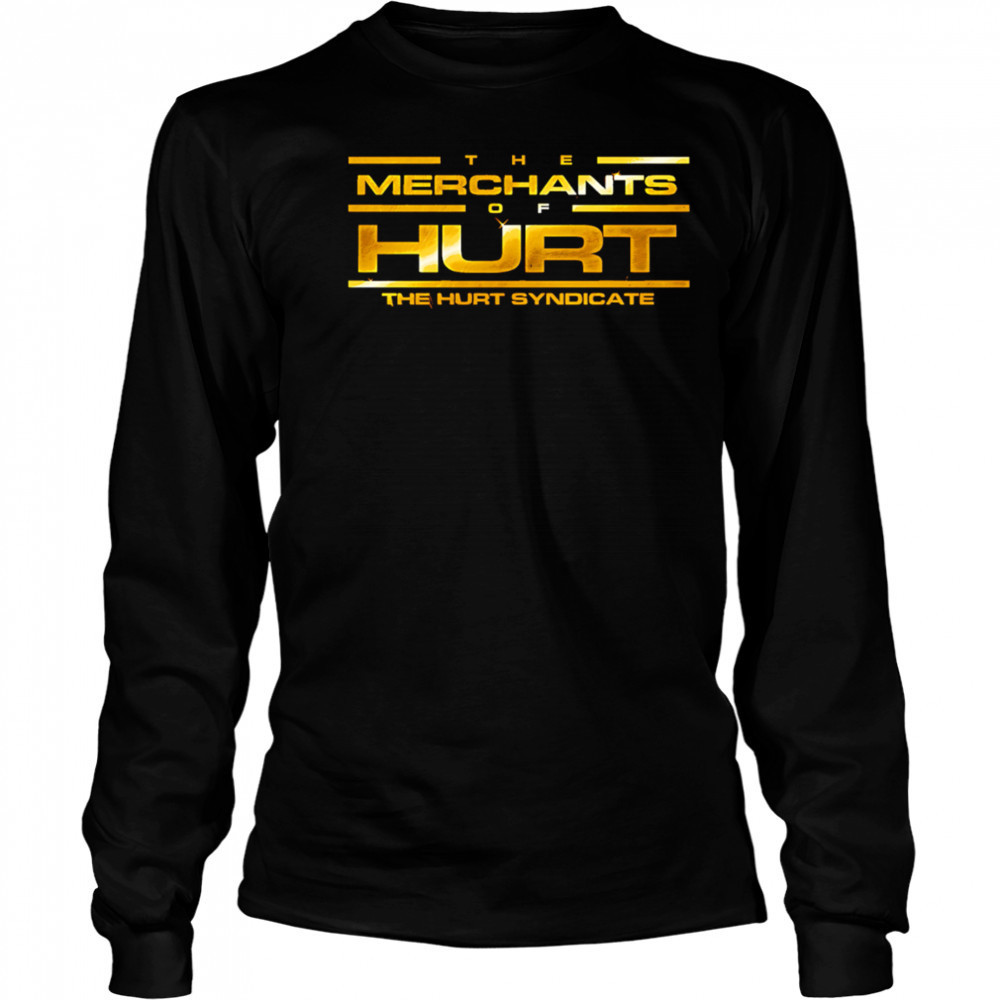 The Merchants Of Hurt The Hurt Syndicate shirt Long Sleeved