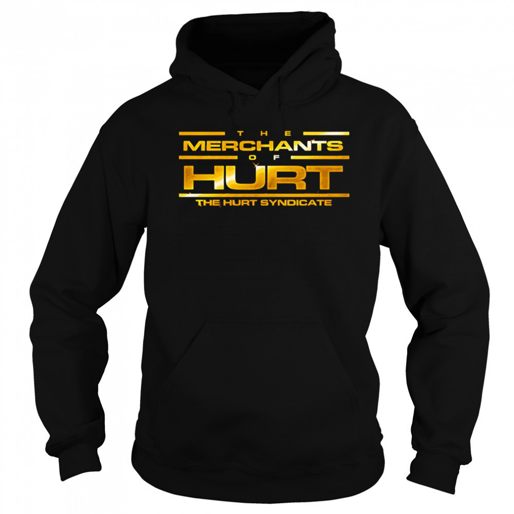The Merchants Of Hurt The Hurt Syndicate shirt Hoodie