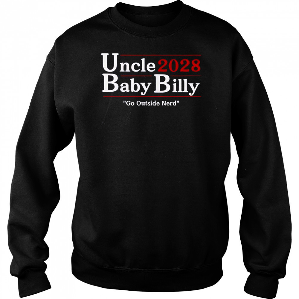 Uncle Baby Billy 28 Go Outside Nerd T-Shirt Sweatshirt
