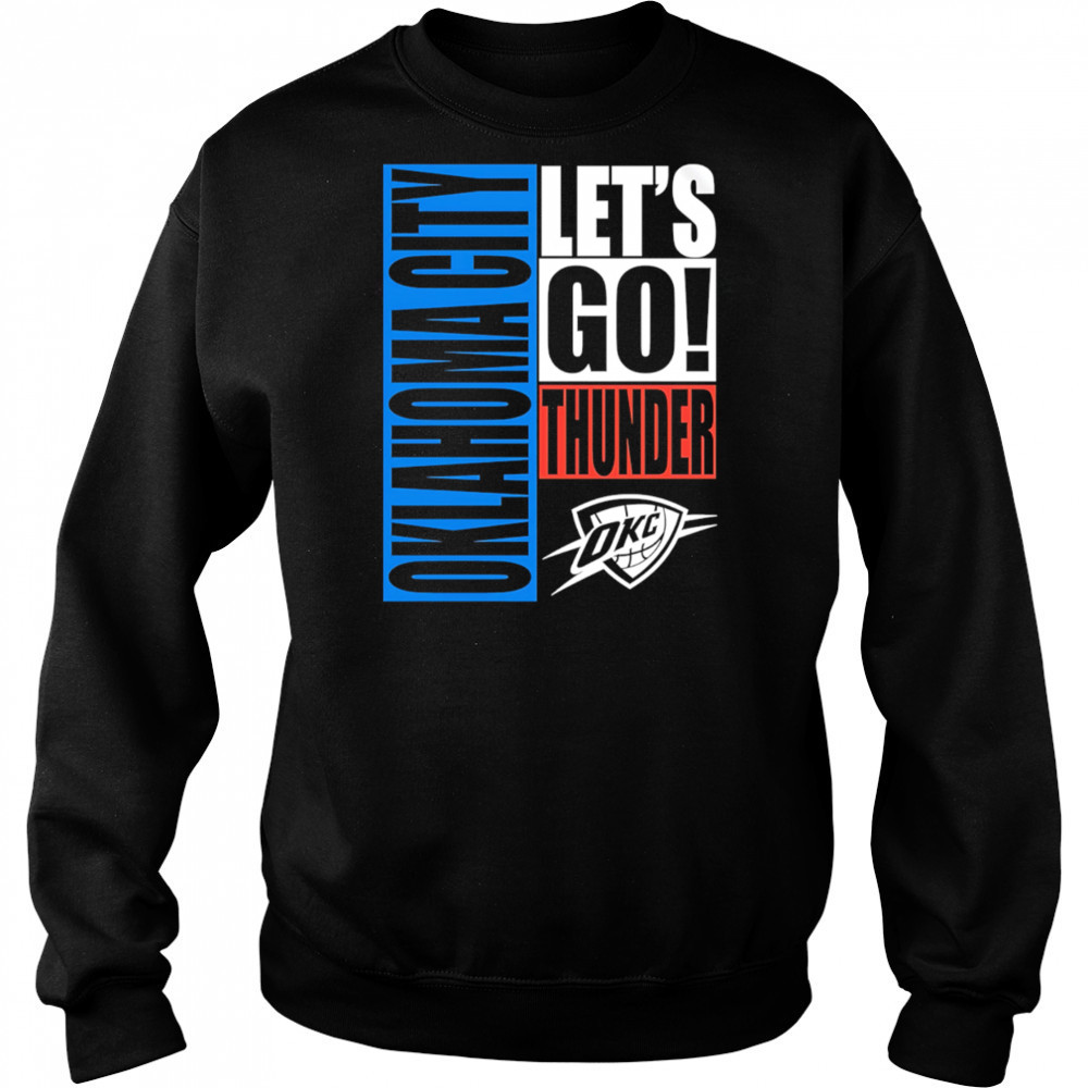 Oklahoma City Thunder Let’s Go style 2025 shirt Sweatshirt