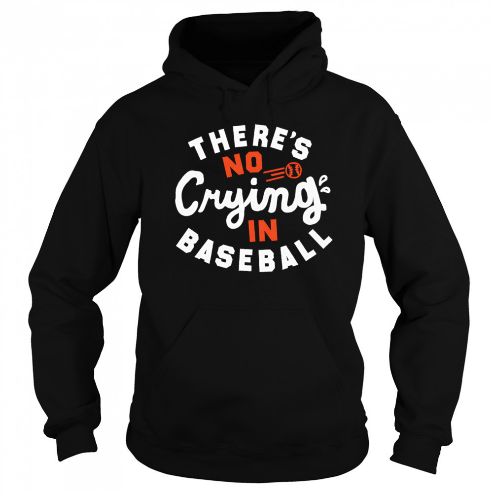 There’s Crying In Baseball shirt Hoodie