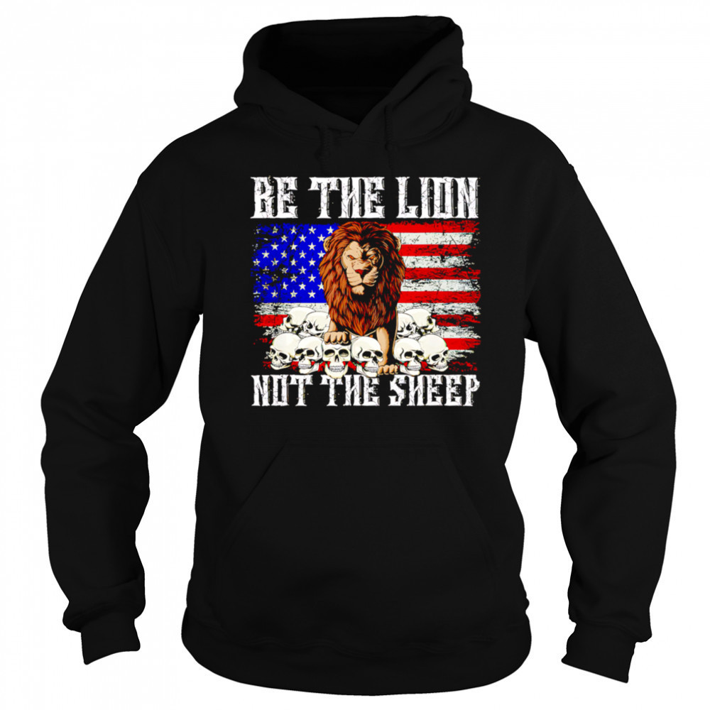 Be The Lion Not The Sheep American flag retro shirt Hoodie