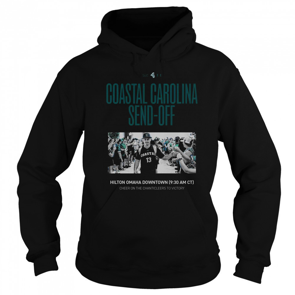 Coastal Carolina Send Off Cheer On The Chanticleers To Victory T-Shirt Hoodie