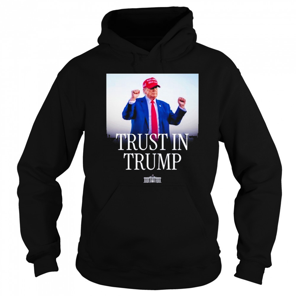 Trust In Trump T-shirt Hoodie