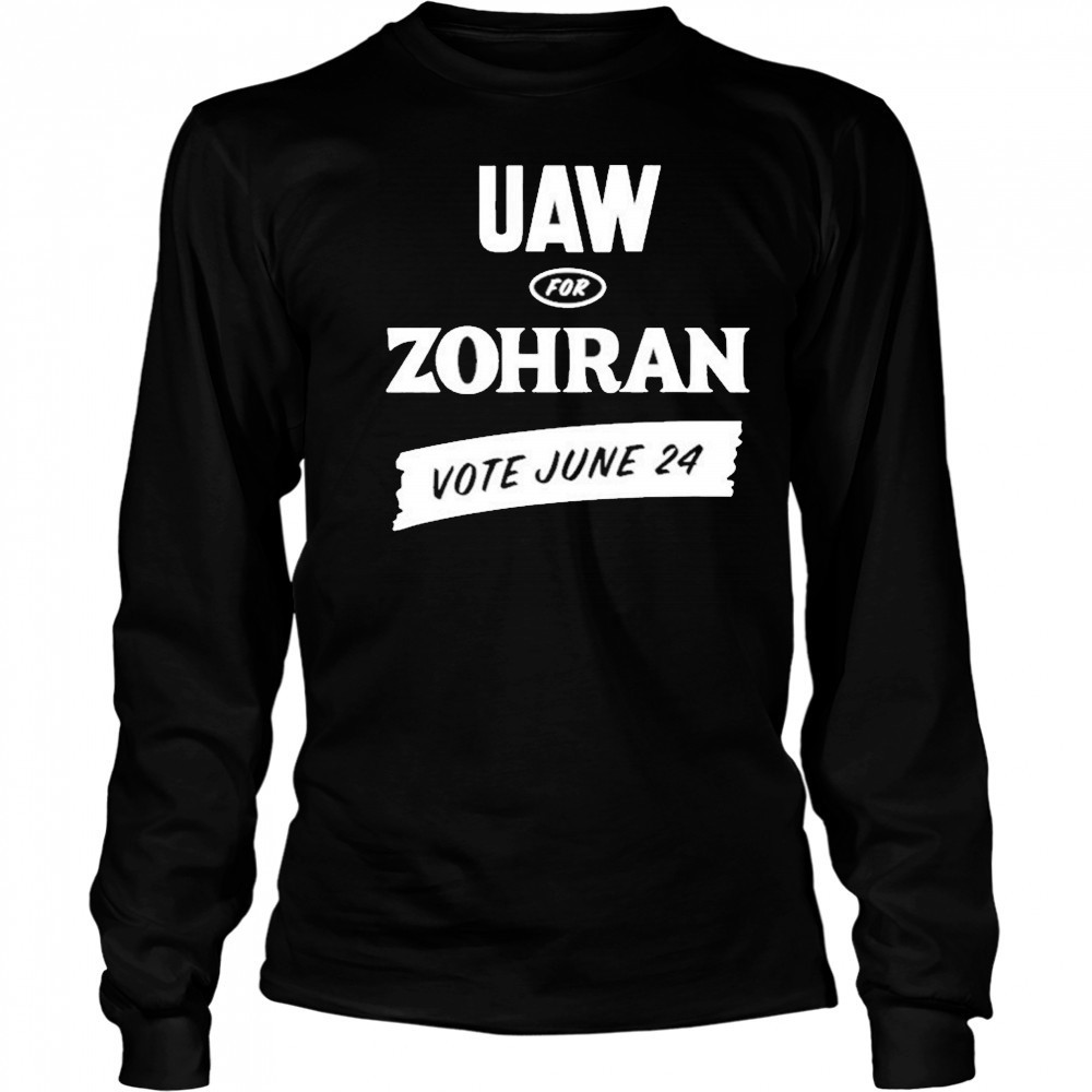 Uaw Zohran Vote June 24 T-Shirt Long Sleeved