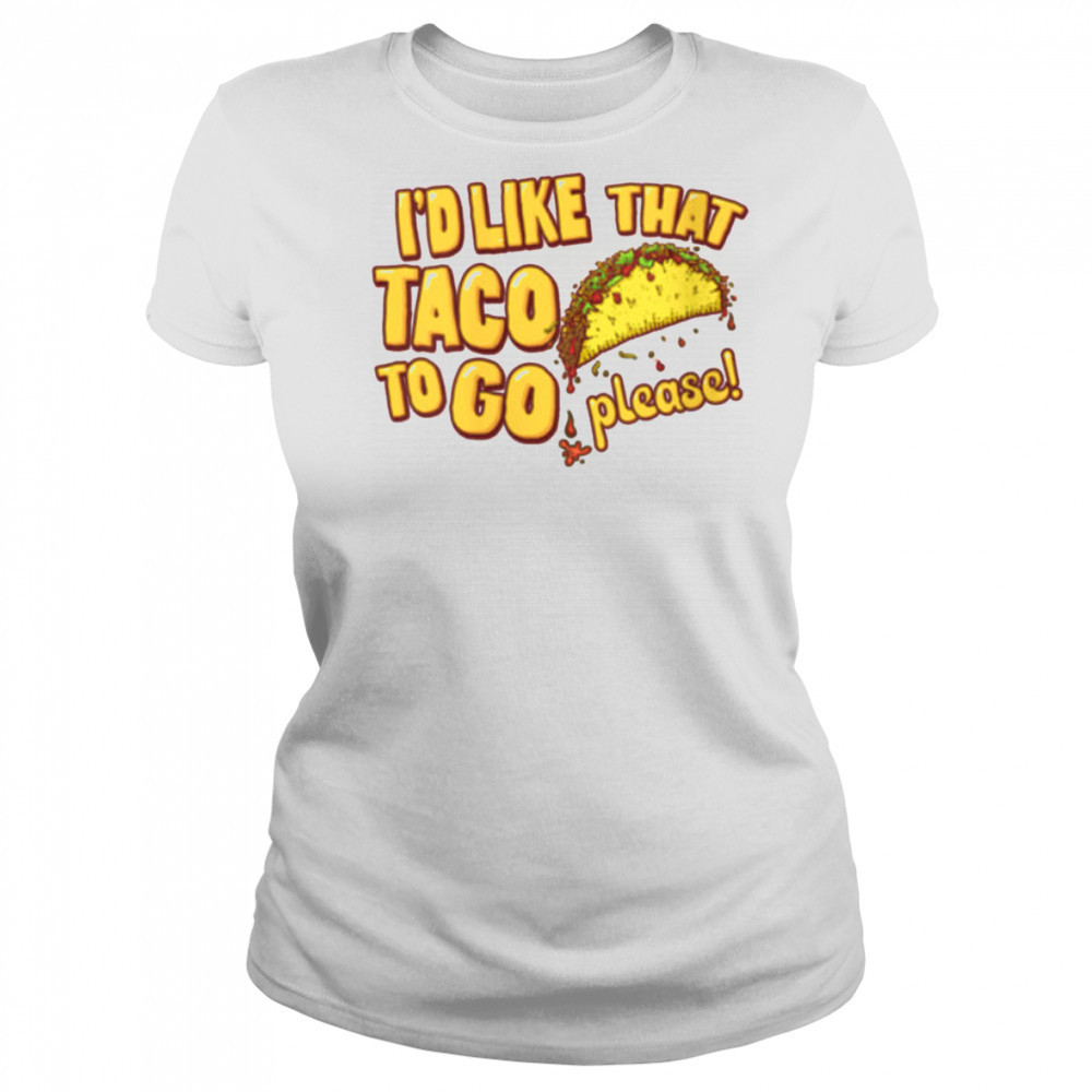 Womens I’d Like That Taco To Go V Neck T Shirt Women's T-shirt