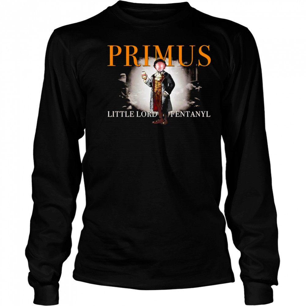 Primus Little Lord Fentanyl shirt Long Sleeved
