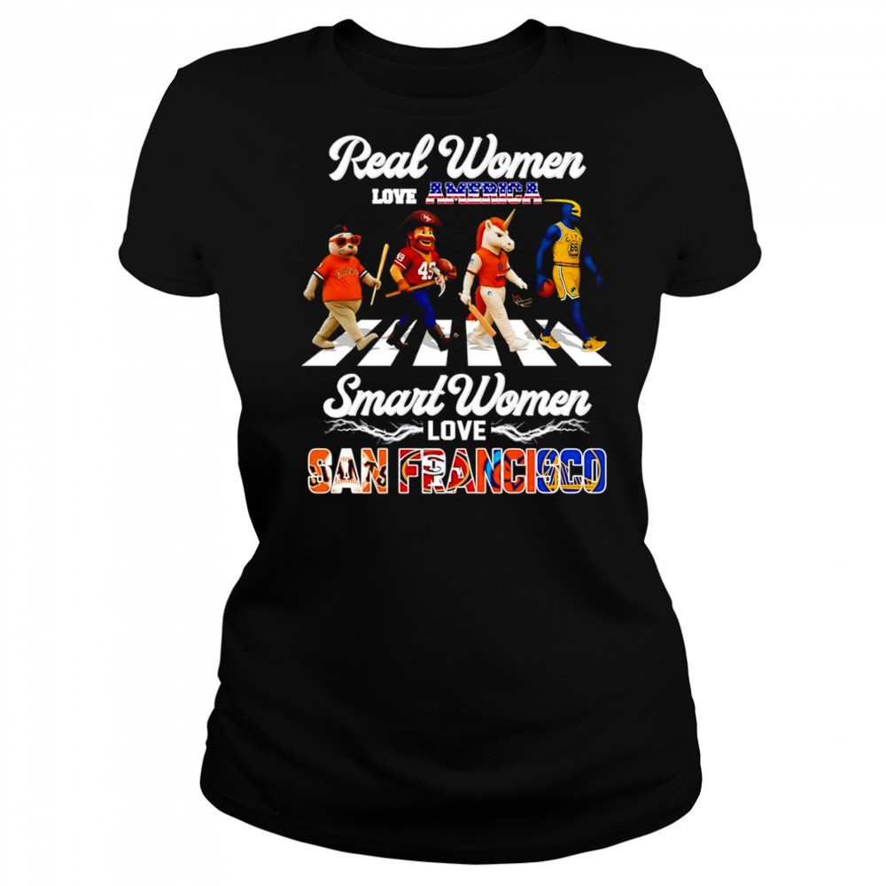Real women love America smart women love San Francisco mascot shirt Women's T-shirt