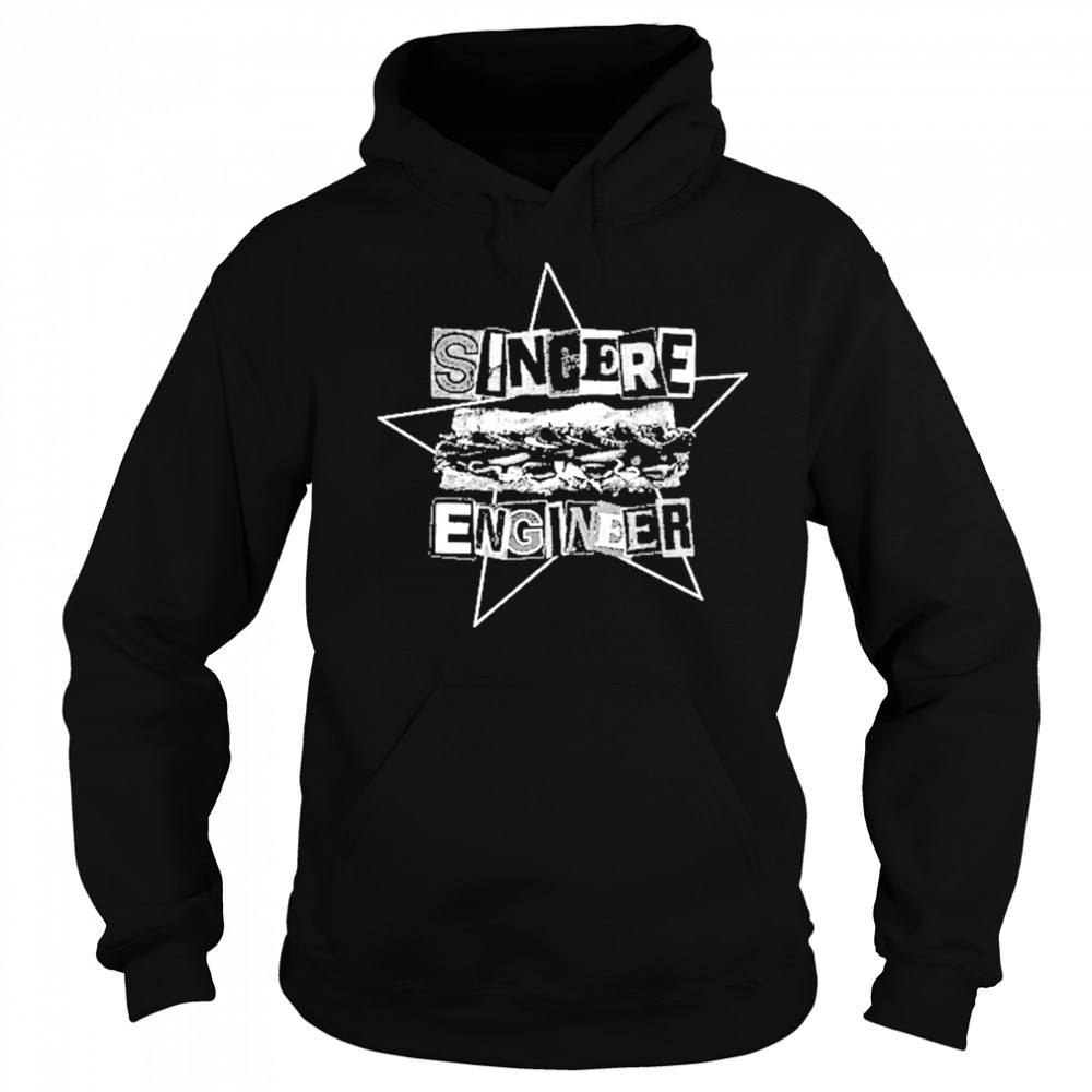 Sincere Engineer Punk Sandwich T-Shirt Hoodie