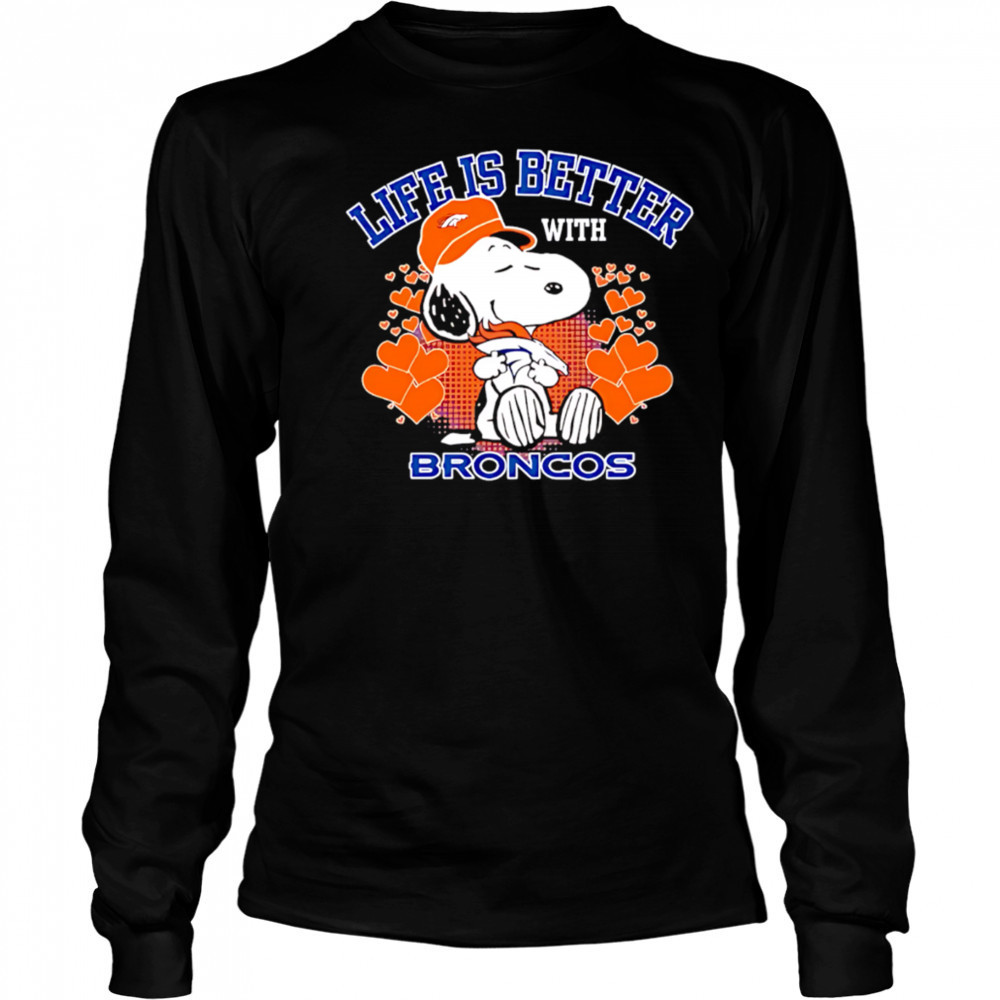 Snoopy Life is Better with Broncos shirt Long Sleeved