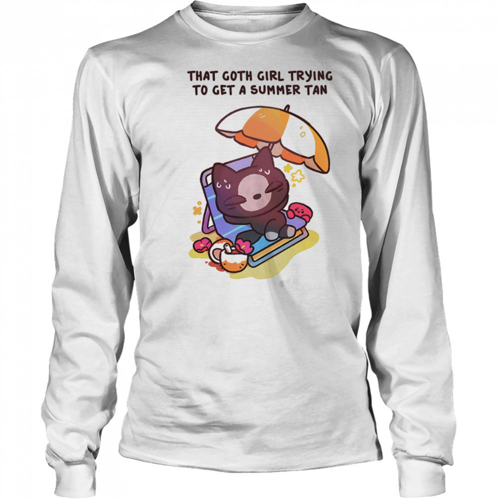 That goth girl trying to get a summer tan shirt Long Sleeved