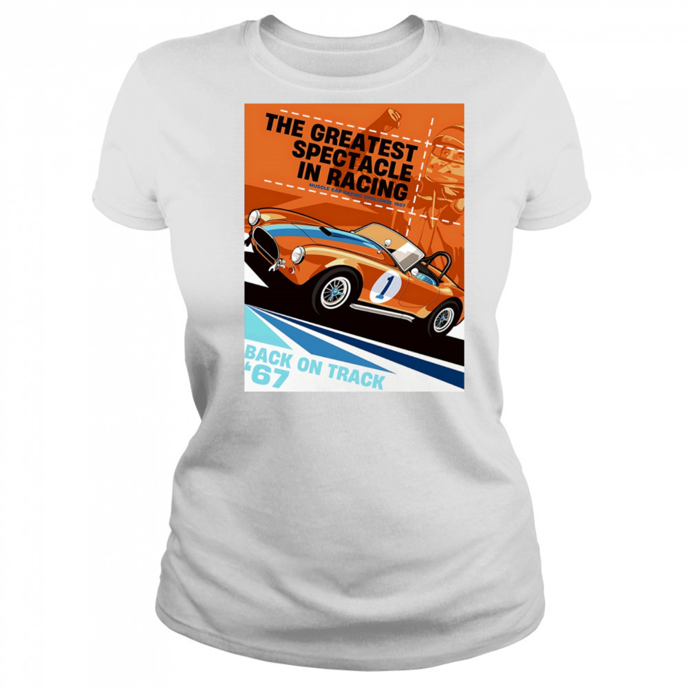 The Greatest Spectacle in Racing muscle car racing Back on Track vintage shirt Women's T-shirt