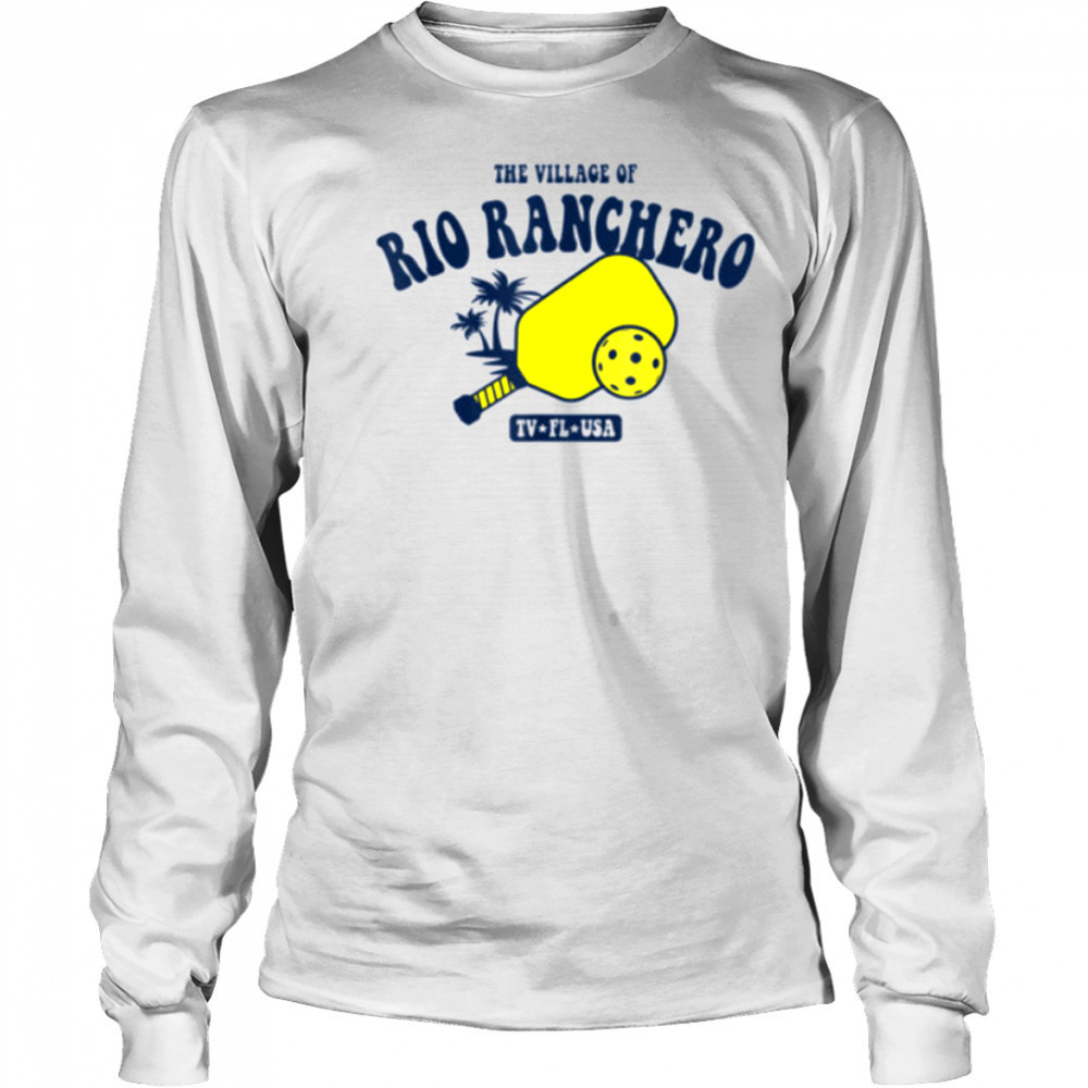 The Village of Rio Ranchero TV FL USA Pickleball Design T Shirt Long Sleeved