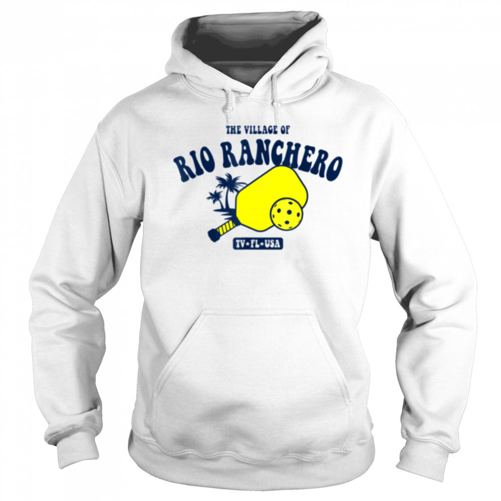 The Village of Rio Ranchero TV FL USA Pickleball Design T Shirt Hoodie