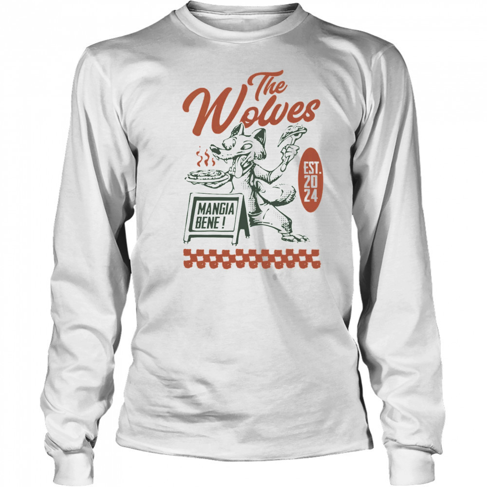 The Wolves Pizza Mangia Bene shirt Long Sleeved