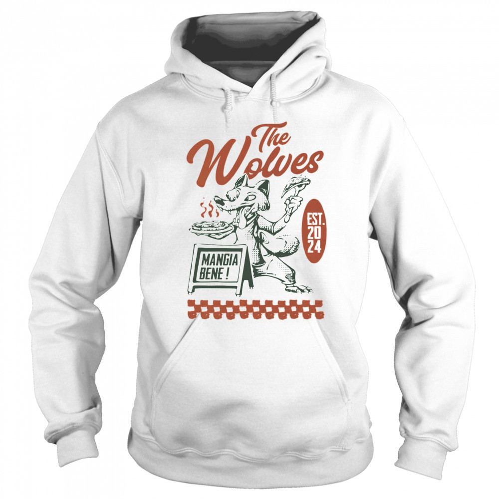 The Wolves Pizza Mangia Bene shirt Hoodie