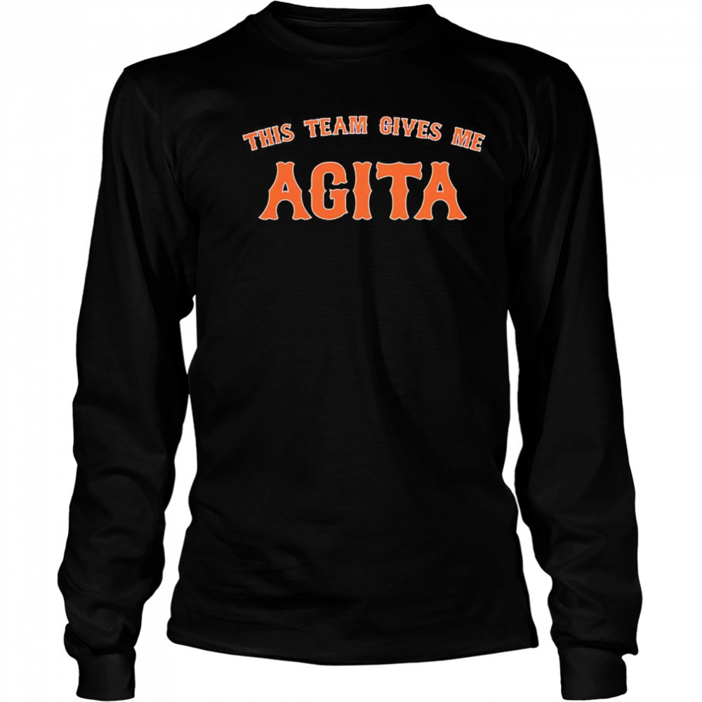 This team gives me Agita shirt Long Sleeved