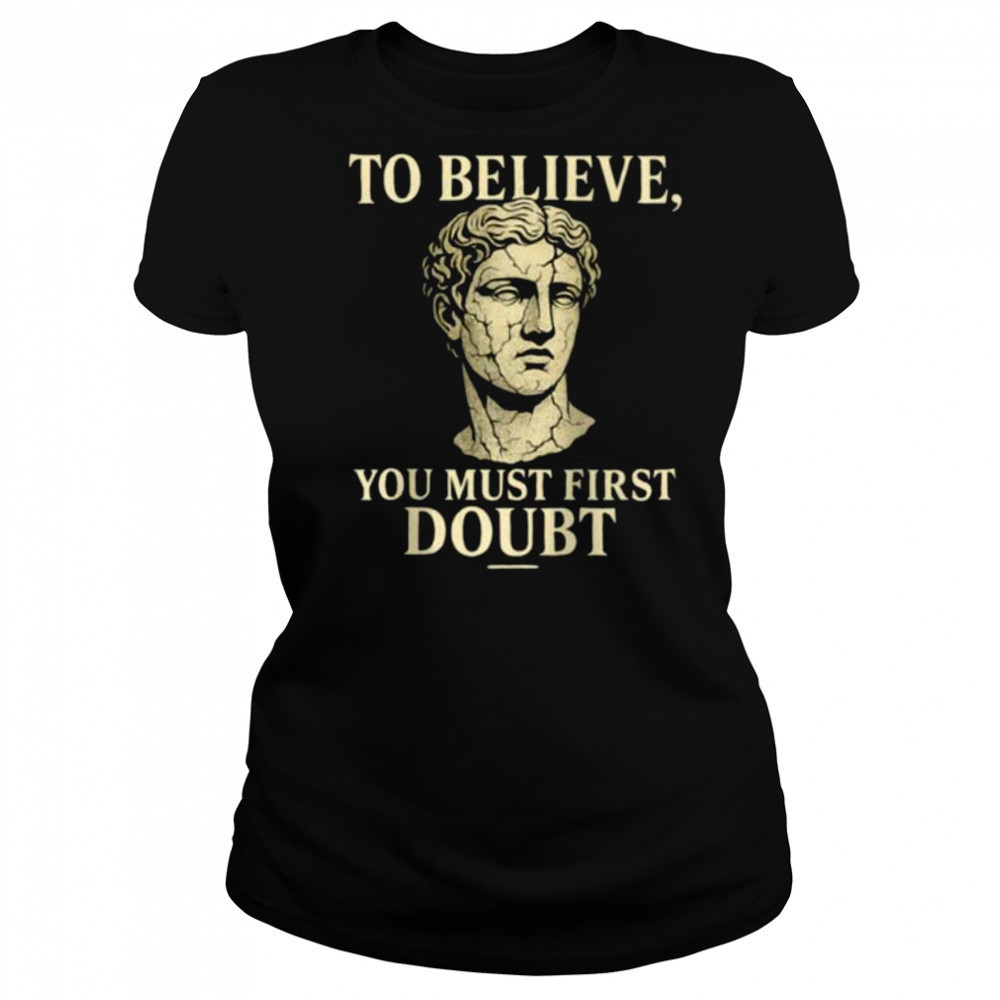 To Believe You Must First Doubt Rational Faith Quote Design Raglan Shirt Women's T-shirt