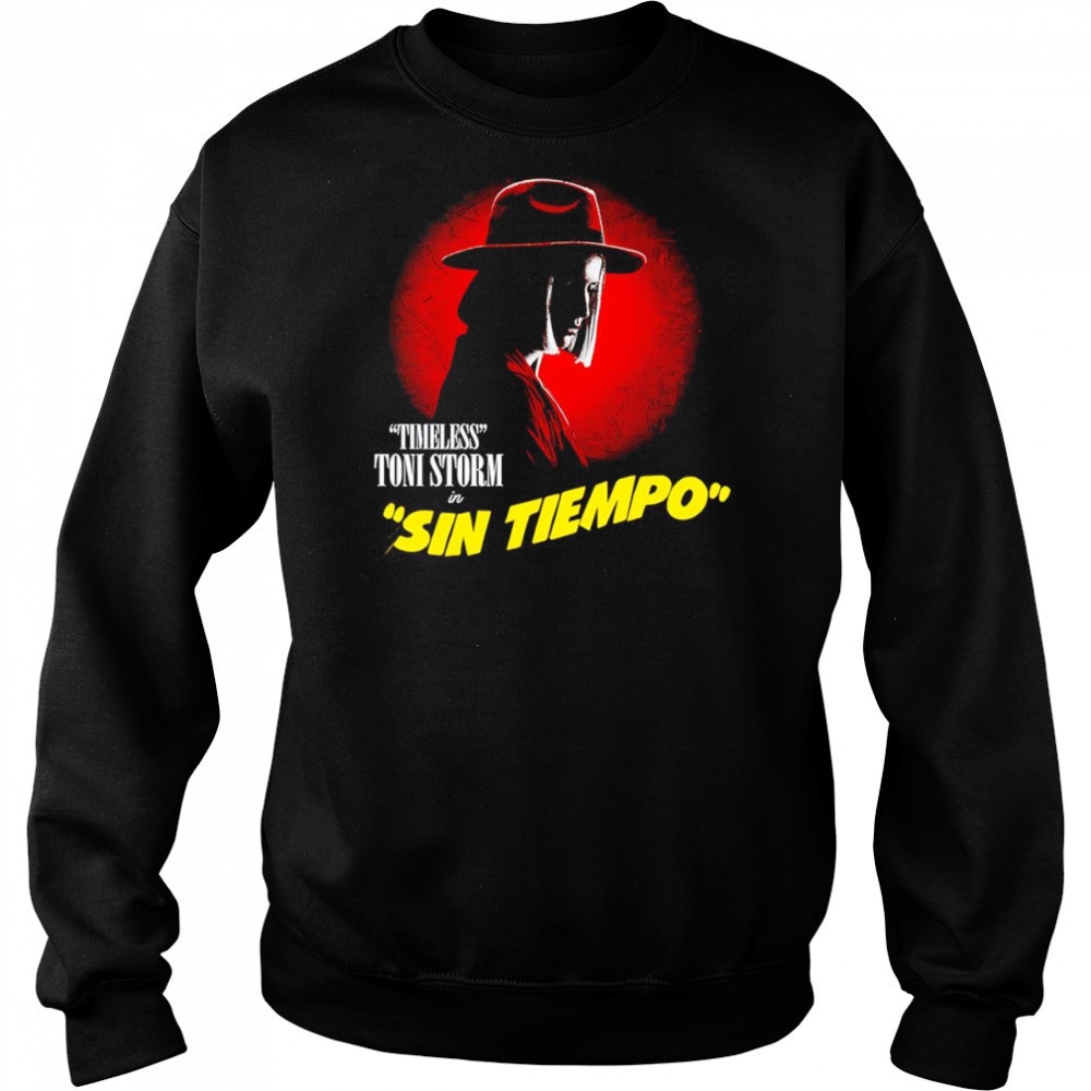 Toni Storm Sin Tiempo shirt Sweatshirt