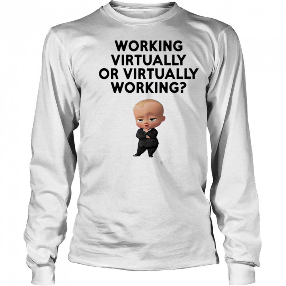 Working virtually or virtually working shirt Long Sleeved