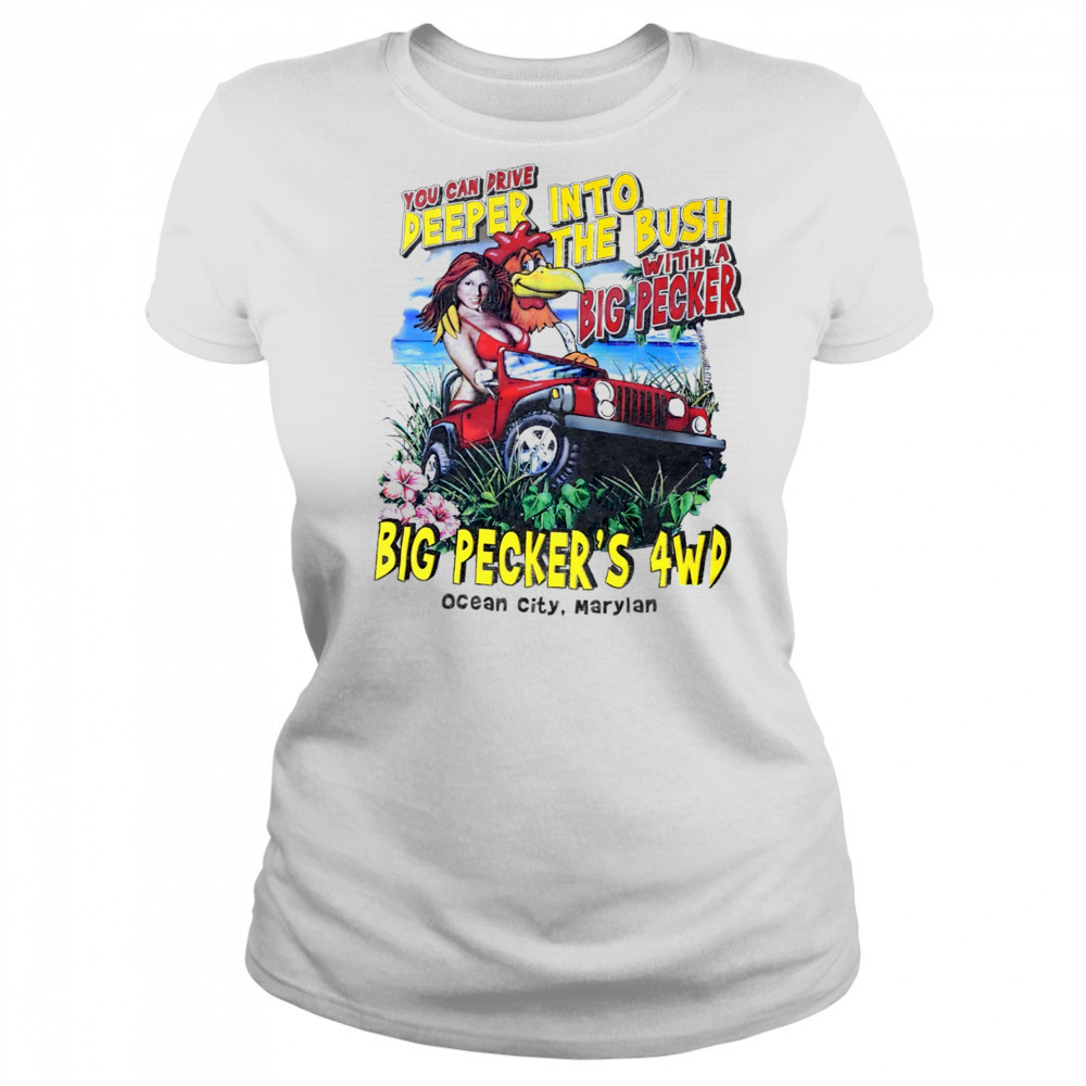 You can drive deeper into the bush with a Big Pecker’s 4WD Ocean City Maryland shirt Women's T-shirt